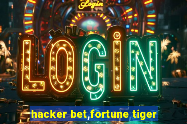 hacker bet,fortune tiger